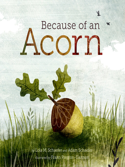 Title details for Because of an Acorn by Lola M. Schaefer - Available